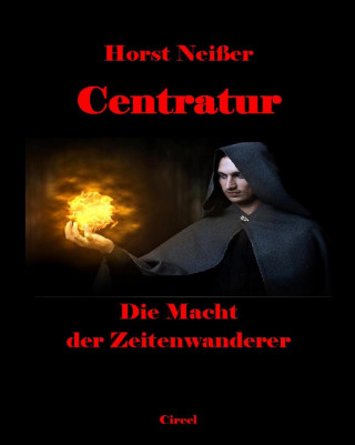Horst Neisser: Centratur II: Die Macht der Zeitenwanderer