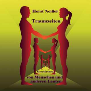 Horst Neisser: Traumzeiten