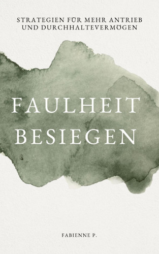 Fabienne P.: Faulheit besiegen