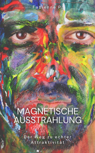 Fabienne P.: Magnetische Ausstrahlung