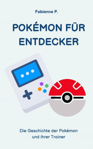 Fabienne P.: Pokemon für Entdecker