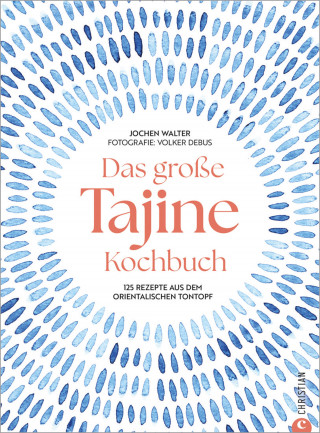 Jochen Walter: Das große Tajine-Kochbuch