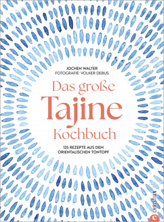 Jochen Walter: Das große Tajine-Kochbuch