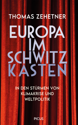 Thomas Zehetner: Europa im Schwitzkasten