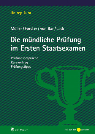 Jonathan Möller, Nikolaus von Bar, Annabelle Forster, Steffen Lask: Die mündliche Prüfung im Ersten Staatsexamen
