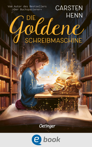 Carsten Henn: Die Goldene Schreibmaschine