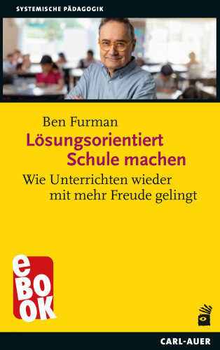 Ben Furman: Lösungsorientiert Schule machen