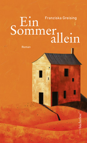 Franziska Greising: Ein Sommer allein