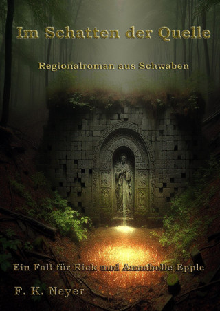 F. K. Neyer: Im Schatten der Quelle