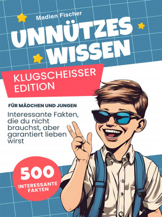 Madlen Fischer: Unnützes Wissen Klugscheißer Edition