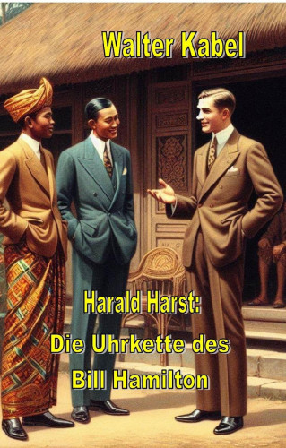 Walter Kabel: Die Uhrkette des Bill Hamilton