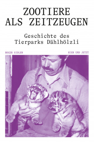 Roger Sidler: Zootiere als Zeitzeugen