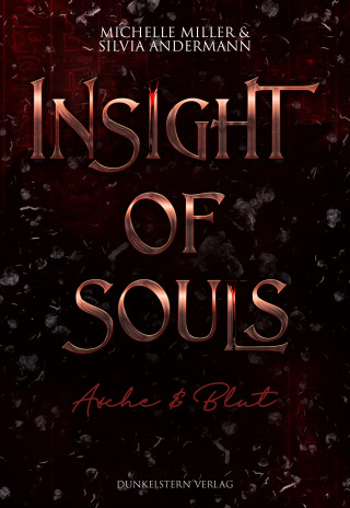 Silvia Andermann, Michelle Miller: Insight of Souls - Asche & Blut