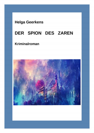 Helga Geerkens: Der Spion des Zaren