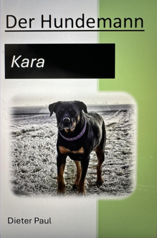 Dieter Paul: Der Hundemann - Kara