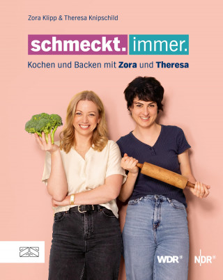 Theresa Knipschild, Zora Klipp: Schmeckt. Immer.