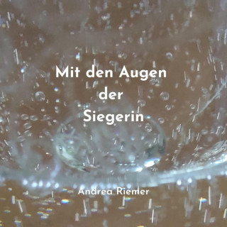 Andrea Riemer: Mit den Augen der Siegerin