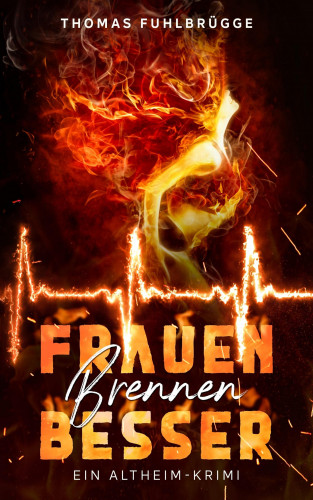 Thomas Fuhlbrügge: Frauen brennen besser
