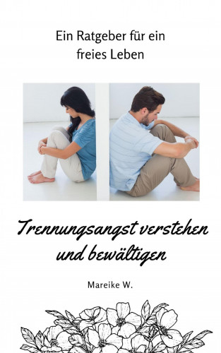 Mareike W.: Trennungsangst verstehen und bewältigen