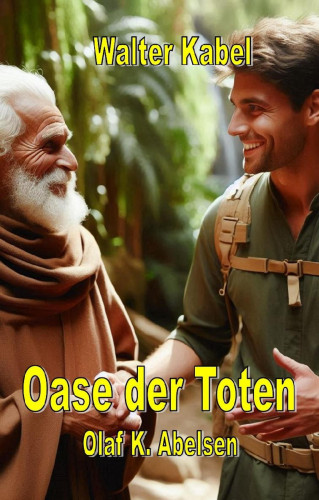Walter Kabel: Die Oase der Toten