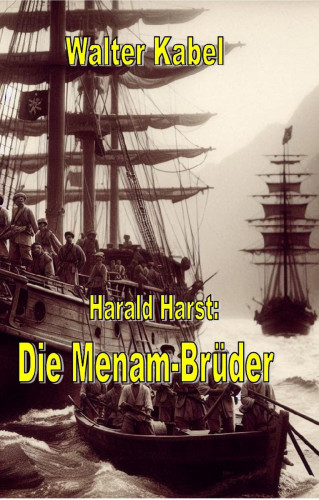 Walter Kabel: Die Menam-Brüder