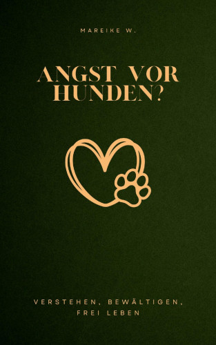 Mareike W.: Angst vor Hunden?
