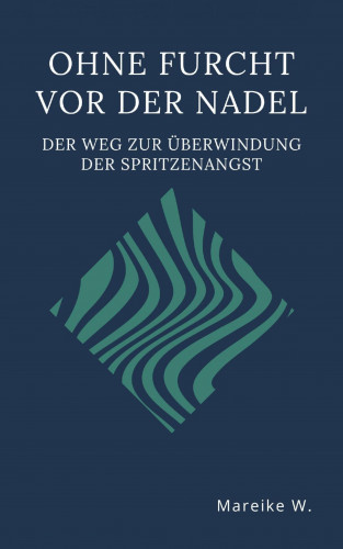 Mareike W.: Ohne Furcht vor der Nadel