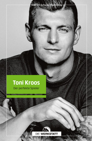 Dietrich Schulze-Marmeling: Toni Kroos