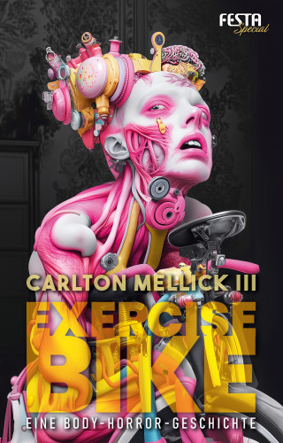 Carlton Mellick III: Exercise Bike - Eine Body-Horror-Geschichte