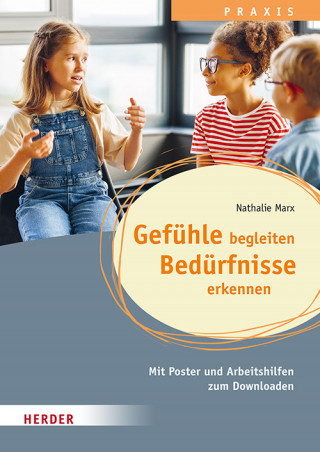 Nathalie Marx: Gefühle begleiten, Bedürfnisse erkennen in der Ganztagsschule