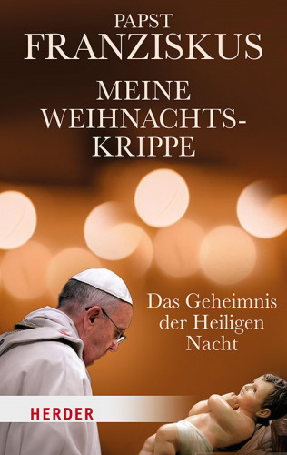 Papst Franziskus: Meine Weihnachtskrippe