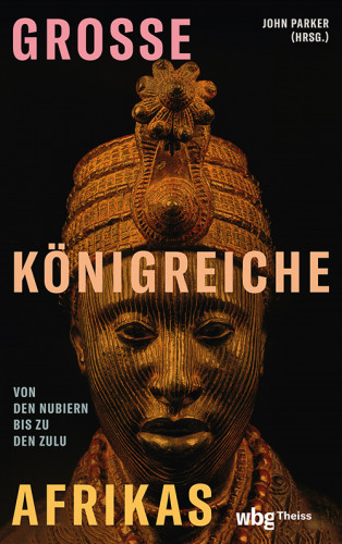 John Parker: Große Königreiche Afrikas