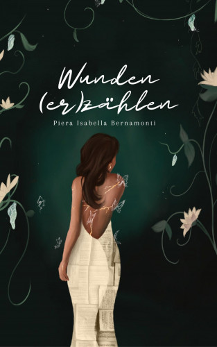 Piera Isabella Bernamonti: Wunden (er)zählen