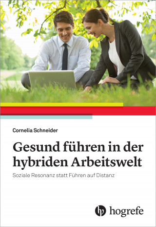 Cornelia Schneider: Gesund Führen in der hybriden Arbeitswelt