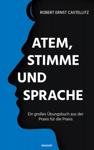Robert Ernst Castellitz: Atem, Stimme und Sprache