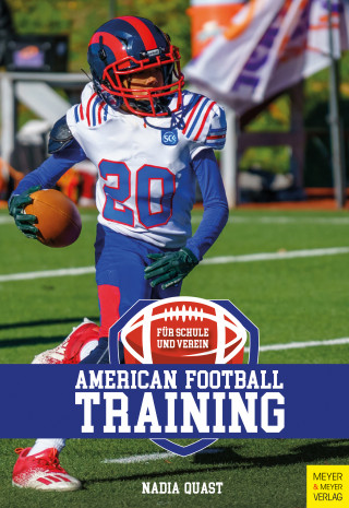 Nadia Quast: American Football - Training für Schule und Verein