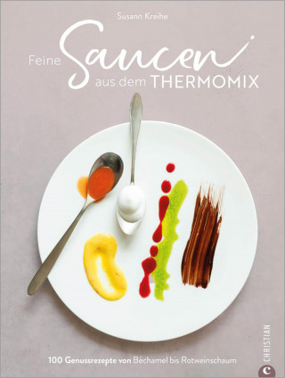Susann Kreihe: Feine Saucen aus dem Thermomix