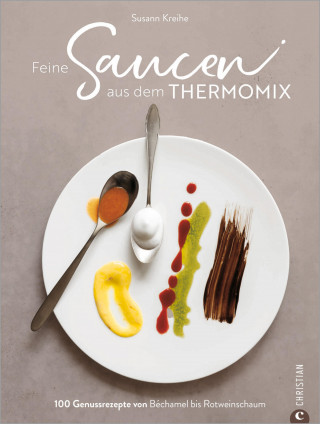Susann Kreihe: Feine Saucen aus dem Thermomix