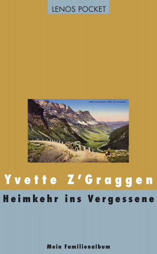 Yvette Z'Graggen: Heimkehr ins Vergessene