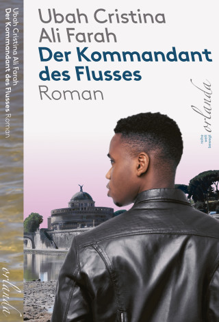 Ubah Cristina Ali Farah: Der Kommandant des Flusses