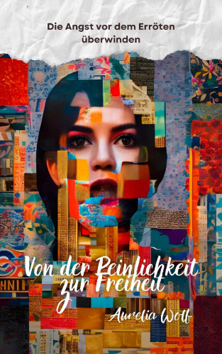 Aurelia Wolf: Von der Peinlichkeit zur Freiheit