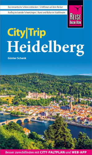 Günter Schenk: Reise Know-How CityTrip Heidelberg
