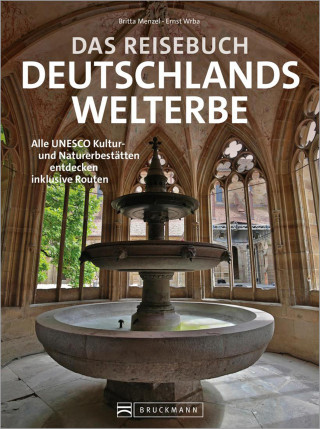 Britta Mentzel: Das Reisebuch Deutschlands Welterbe