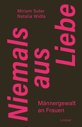 Miriam Suter, Natalia Widla: Niemals aus Liebe