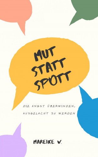 Mareike W.: Mut statt Spott