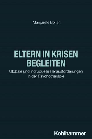 Margarete Bolten: Eltern in Krisen begleiten