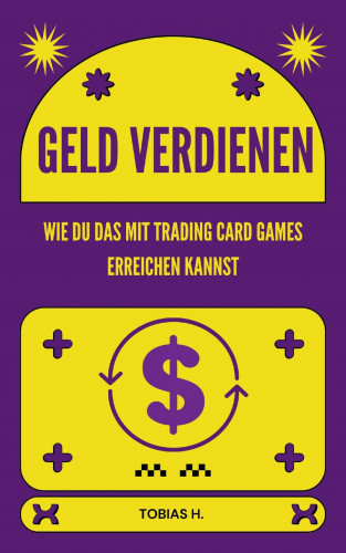 Tobias Hopfmüller: Geld verdienen - wie du das mit Trading Card Games erreichen kannst