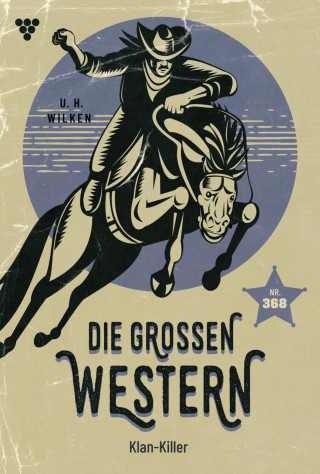 U.H. Wilken: Klan-Killer