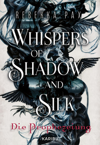 Rebekka Pax: Whispers of Shadow and Silk (Band 1) – Die Prophezeiung