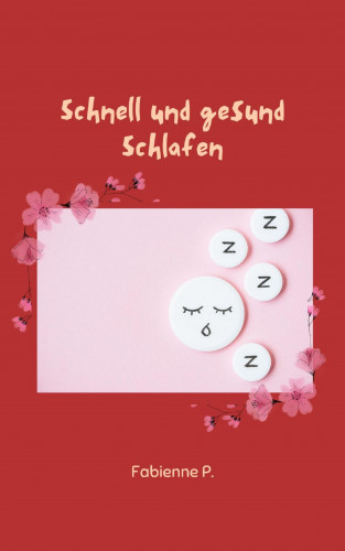 Fabienne P.: Schnell und gesund schlafen